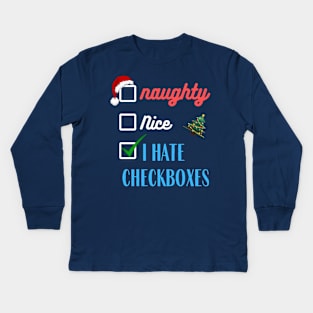 Naughty or Nice I Hate Checkboxes | Merry Christmas | Santa Claus Kids Long Sleeve T-Shirt